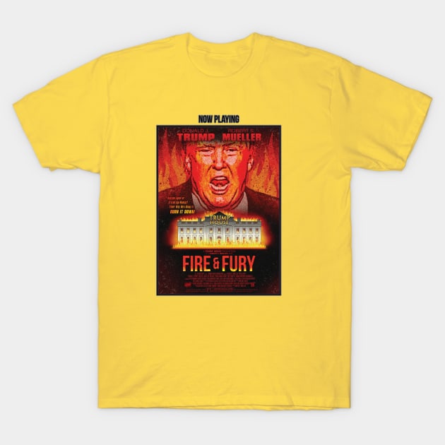 Fire & Fury - The Donald Trump Movie (MockuMerch) T-Shirt by MannArtt